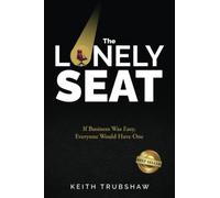 The Lonely Seat: If Business Was Easy, Everyone Would Have One