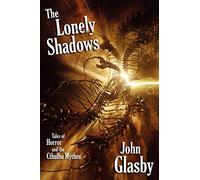 The Lonely Shadows: Tales of Horror and the Cthulhu Mythos