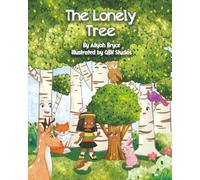 The Lonely Tree: A heartwarming children's picture book about bullying, confidence, and being yourself.