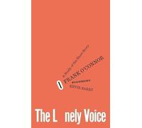 The Lonely Voice: A Study of the Short Story