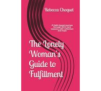 The Lonely Woman's Guide to Fulfillment: A faith-based journey through life's hard seasons with reflection and hope