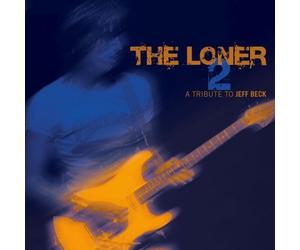 The Loner 2: A Tribute to Jeff Beck : Unknown Artist - CD
