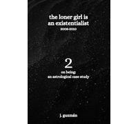 The Loner Girl is an Existentialist: 2008-2010: 2 (On Being: An Astrological Case Study)