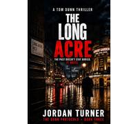 The Long Acre: A Tom Dunn Thriller (The Dunn Protocols)