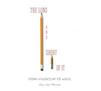 The Long and Short of It: From Aphorism to Novel