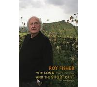 The Long and the Short of it: Poems 1955-2010