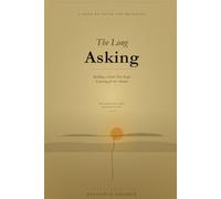 The Long Asking: Building a faith that keeps listening for the answer: 1 (Companion to The Long asking book)