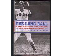 The Long Ball: The Summer of 75-Spaceman, Catfish, Charlie Hustle, and the Greatest World Series Ever Played