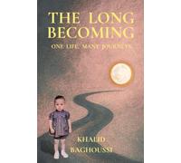 The Long Becoming: One Life, Many Journeys