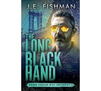 The Long Black Hand: 3 (Bomb Squad NYC)