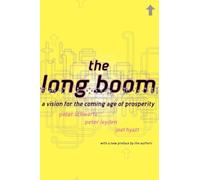 The Long Boom: A Vision For The Coming Age Of Prosperity