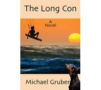 The Long Con: A Novel