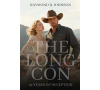 The Long Con: A Novel on Diabolical Narcissism in an Intimate Relationship