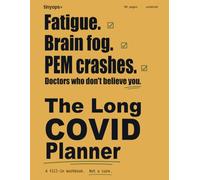 The Long COVID Planner: Pacing Tracker, Symptom Log, and Brain Fog Pages for Bodies That Won't Cooperate