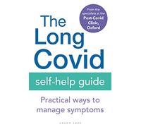 The Long Covid Self-Help Guide : Practical Ways to Manage Symptoms