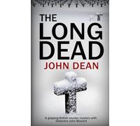 THE LONG DEAD: A gripping British murder mystery with detective John Blizzard