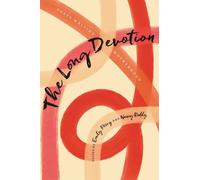 The Long Devotion : Poets Writing Motherhood