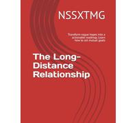 The Long-Distance Relationship: Transform vague hopes into a actionable roadmap. Learn how to set mutual goals