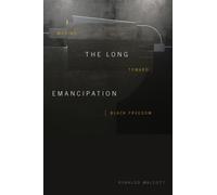 The Long Emancipation : Moving toward Black Freedom