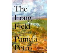 The Long Field: A memoir