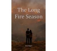 The Long Fire Season (Earth in Transition)