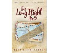 The Long Flight Home: A True Story of Years Lost and Love Found