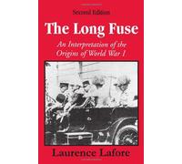 The Long Fuse: An Interpretation of the Origins of World War I