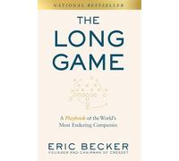 The Long Game: A Playbook of the World's Most Enduring Companies