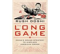 The Long Game – China's Grand Strategy to Displace American Order – Bridging the Gap