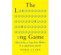 The Long Game How to Be a Long-Term Thinker in a Short-Term World, English version
