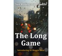 The Long Game: Introducing DI Maggie Dent: 1 (DI Maggie Dent Novels)
