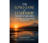 The Long Game of Leadership: What Endures