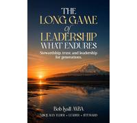 The Long Game of Leadership: What Endures