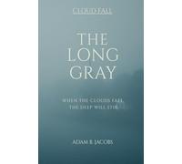 THE LONG GRAY: CLOUD FALL
