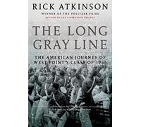 The Long Gray Line: The American Journey of West Point's Class of 1966