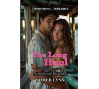 The Long Haul: A Spicy Enemies-to-Lovers Billionaire Beach Romance (Tarpon Springs Book 3)