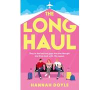 The Long Haul: Don’t miss this BRAND-NEW hilarious time-loop romcom, perfect for fans of Tessa Bailey and Sophie Kinsella