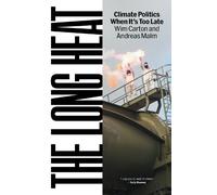 The Long Heat: Climate Politics When It’s Too Late