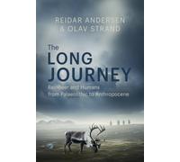 The Long Journey : Reindeer and Humans from Palaeolithic to Anthropocene