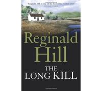 The Long Kill by Hill, Reginald [29 April 2010]