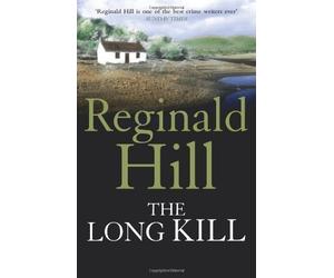 The Long Kill by Hill, Reginald [29 April 2010]