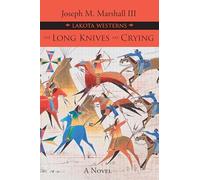 The Long Knives Are Crying: A Novel (Lakota Westerns)