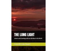THE LONG LIGHT: Letters and Evenings with an Old Man in the North: 1 (THE MINDSET TRANSFORMATION SERIES)