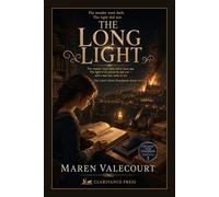 The Long Light: The wonder is long dead, but the light it lit cannot be put out - The Light From Tomorrow, Book Five: 5