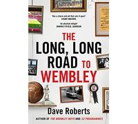 The Long, Long Road to Wembley