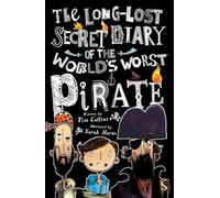 The Long-Lost Secret Diary Of The World's Worst Pirate