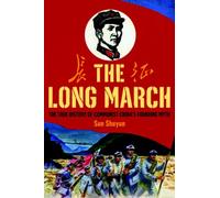 The Long March: The True History of Communist China's Founding Myth