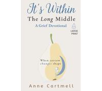 The Long Middle: A Grief Devotional (It's Within)