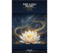 THE LONG NIGHT: Dreams, Diagnosis, and the Path to Awakening - Scholarly Edition with 90-Day Practice Workbook