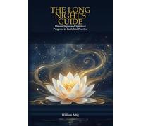 THE LONG NIGHT'S GUIDE: Dream Signs and Spiritual Progress in Buddhist Practice